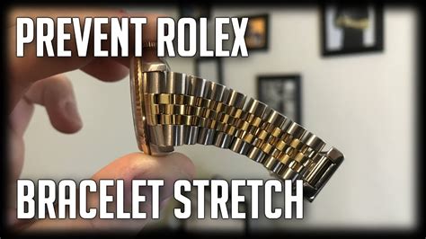 how to prevent rolex bracelet stretch